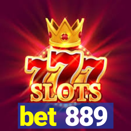 bet 889